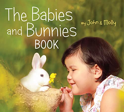 The Babies and Bunnies Book -- John Schindel - Board Book