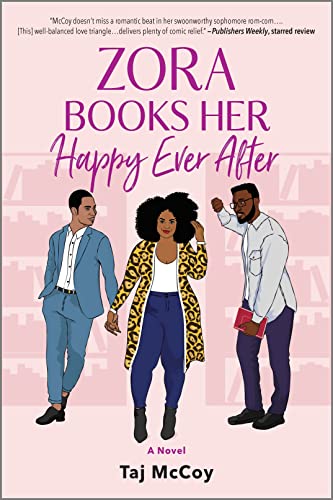 Zora Books Her Happy Ever After: A Rom-Com Novel -- Taj McCoy - Paperback