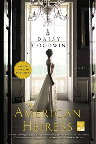 The American Heiress -- Daisy Goodwin, Paperback