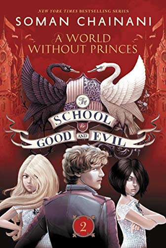The School for Good and Evil #2: A World Without Princes: Now a Netflix Originals Movie -- Soman Chainani - Paperback