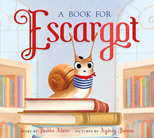 A Book for Escargot -- Dashka Slater, Hardcover