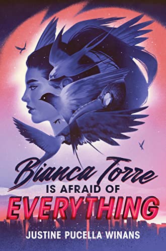 Bianca Torre Is Afraid of Everything -- Justine Pucella Winans, Hardcover