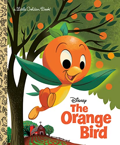 The Orange Bird (Disney Classic) -- Jason Grandt - Hardcover