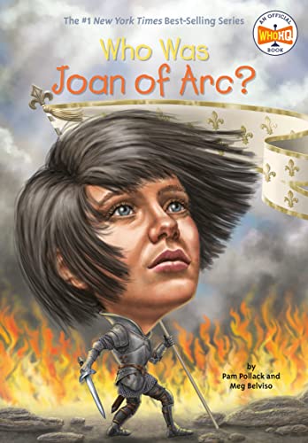 Who Was Joan of Arc? -- Pam Pollack, Paperback