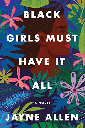 Black Girls Must Have It All -- Jayne Allen, Paperback