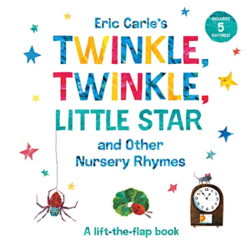 Eric Carle's Twinkle, Twinkle, Little Star and Other Nursery Rhymes: A Lift-The-Flap Book -- Eric Carle - Board Book