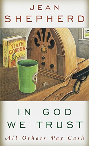 In God We Trust: All Others Pay Cash -- Jean Shepherd, Paperback