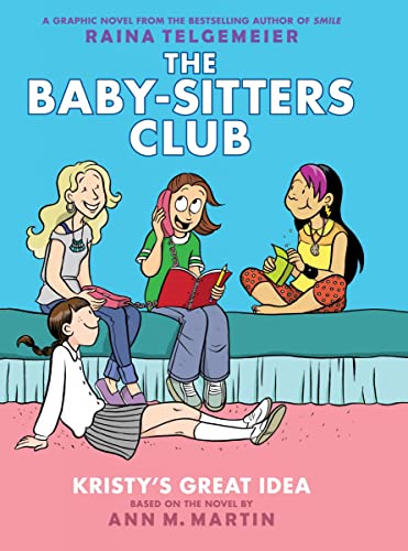 Kristy's Great Idea: A Graphic Novel (the Baby-Sitters Club #1): Volume 1 -- Ann M. Martin, Hardcover