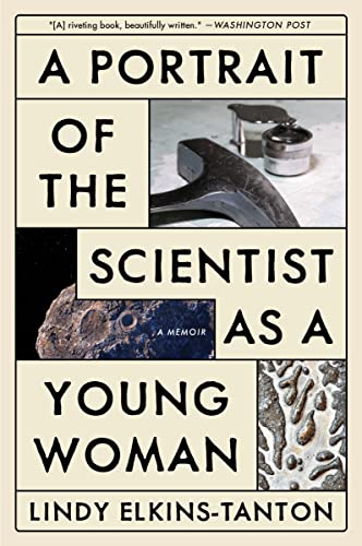 A Portrait of the Scientist as a Young Woman: A Memoir -- Lindy Elkins-Tanton, Paperback