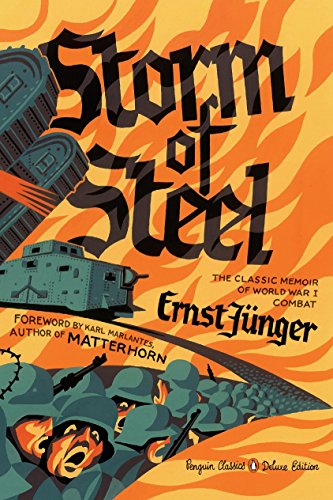 Storm of Steel: (Penguin Classics Deluxe Edition) -- Ernst Junger, Paperback