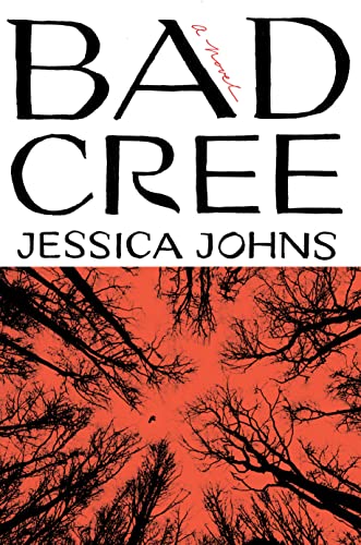 Bad Cree -- Jessica Johns, Hardcover