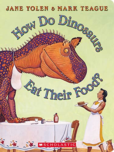 How Do Dinosaurs Eat Their Food? by Yolen, Jane