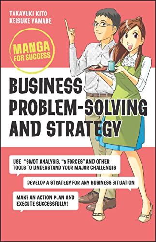 Business Problem-Solving and Strategy: Manga for Success by Kito, Takayuki