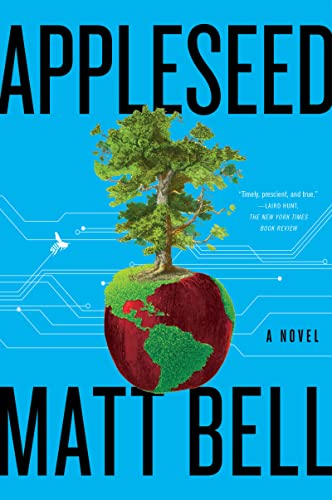 Appleseed -- Matt Bell, Paperback