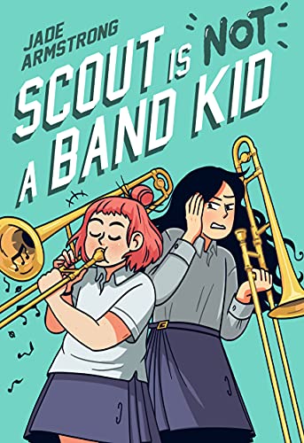 Scout Is Not a Band Kid: (A Graphic Novel) -- Jade Armstrong - Paperback
