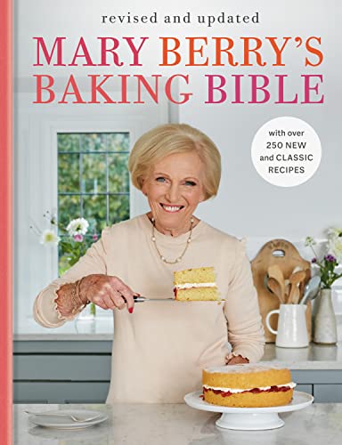 Mary Berry's Baking Bible: Revised and Updated: With Over 250 New and Classic Recipes -- Mary Berry - Hardcover