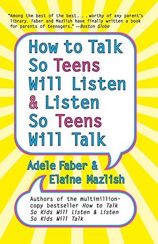 How to Talk So Teens Will Listen and Listen So Teens Will Talk -- Adele Faber, Paperback