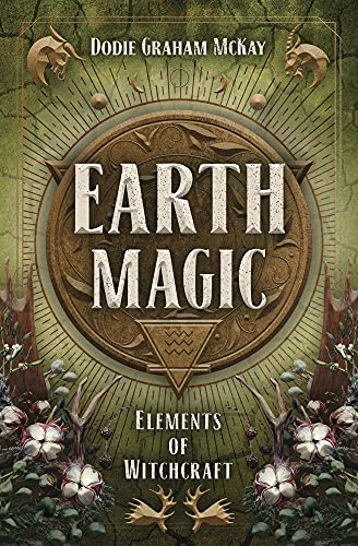 Earth Magic -- Dodie Graham McKay, Paperback