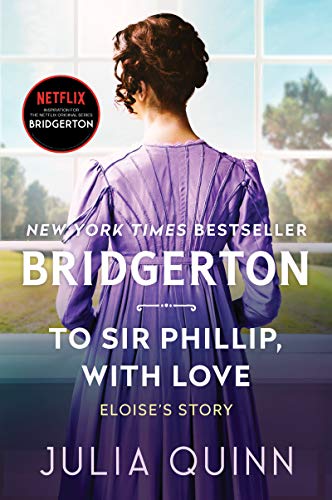 To Sir Phillip, with Love: Bridgerton -- Julia Quinn - Paperback