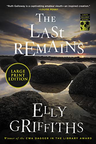 The Last Remains: A British Cozy Mystery -- Elly Griffiths - Paperback