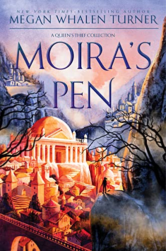 Moira's Pen: A Queen's Thief Collection -- Megan Whalen Turner - Hardcover