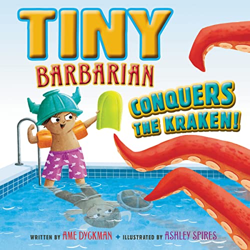 Tiny Barbarian Conquers the Kraken! -- Ame Dyckman, Hardcover
