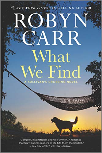 What We Find: A Sullivan's Crossing Novel -- Robyn Carr, Paperback