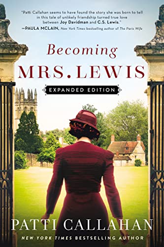 Becoming Mrs. Lewis: Expanded Edition -- Patti Callahan - Paperback
