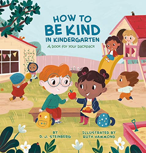 How to Be Kind in Kindergarten: A Book for Your Backpack -- D. J. Steinberg, Paperback