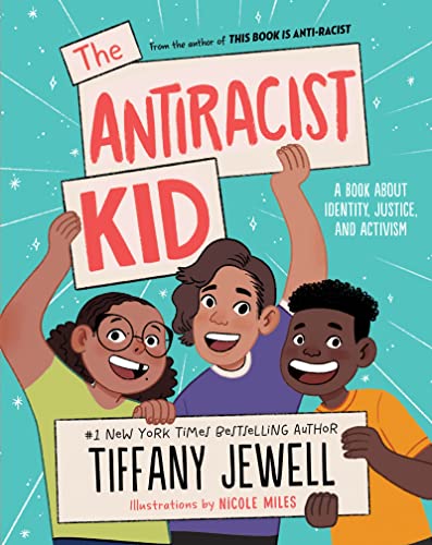 The Antiracist Kid: A Book about Identity, Justice, and Activism -- Tiffany Jewell, Hardcover