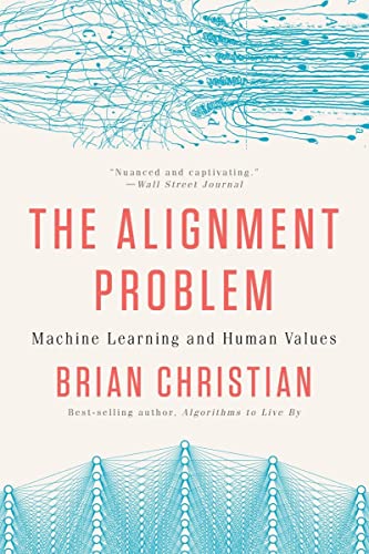 The Alignment Problem: Machine Learning and Human Values -- Brian Christian - Paperback