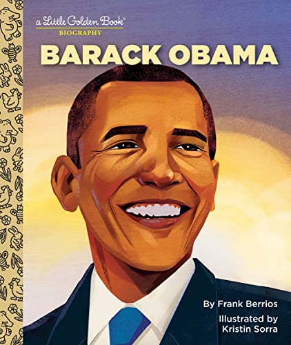 Barack Obama: A Little Golden Book Biography -- Frank Berrios - Hardcover