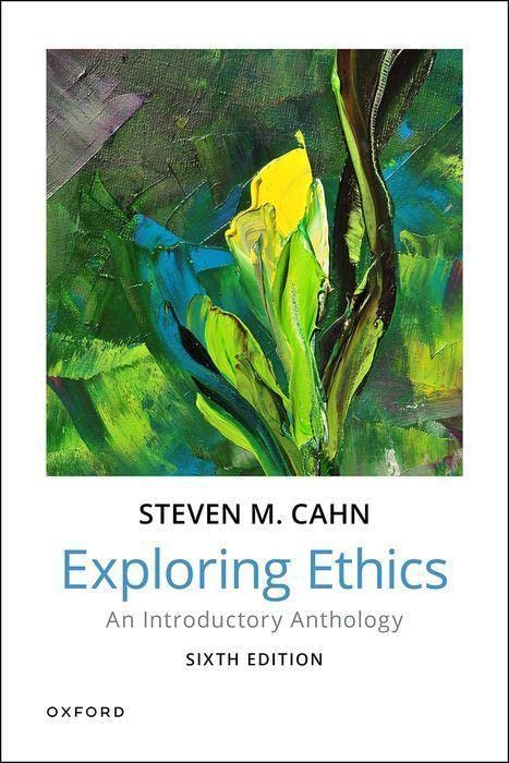 Exploring Ethics: An Introductory Anthology -- Steven M. Cahn, Paperback