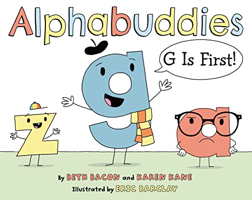 Alphabuddies: G Is First! -- Beth Bacon, Hardcover
