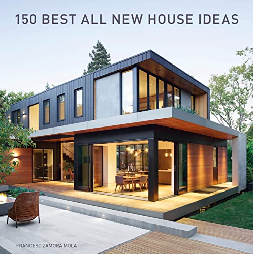 150 Best All New House Ideas -- Francesc Zamora - Hardcover