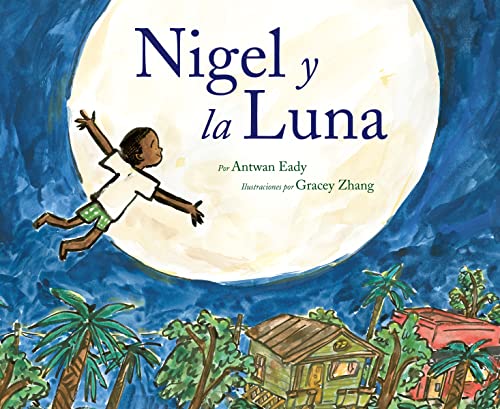 Nigel Y La Luna: Nigel and the Moon (Spanish Edition) -- Antwan Eady, Paperback