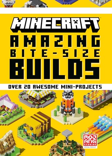 Minecraft: Amazing Bite-Size Builds (Over 20 Awesome Mini-Projects) by Mojang Ab