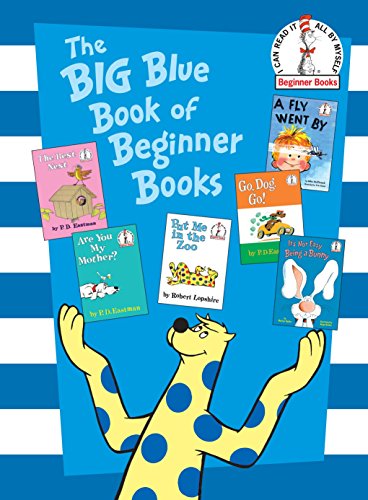 The Big Blue Book of Beginner Books: Go, Dog. Go!, Are You My Mother?, the Best Nest, Put Me in the Zoo, It's Not Easy Being a Bunny, a Fly Went by -- P. D. Eastman - Hardcover