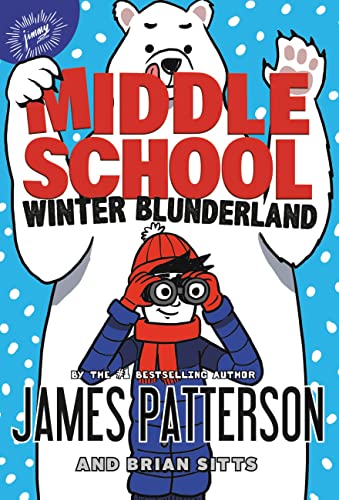 Middle School: Winter Blunderland -- James Patterson, Hardcover