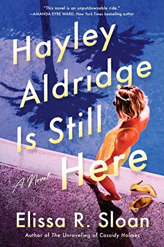 Hayley Aldridge Is Still Here -- Elissa R. Sloan, Paperback