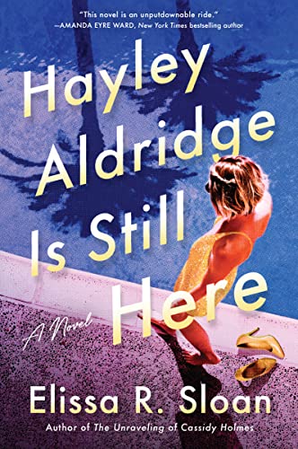 Hayley Aldridge Is Still Here -- Elissa R. Sloan - Paperback