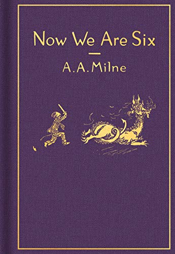 Now We Are Six: Classic Gift Edition -- A. A. Milne, Hardcover