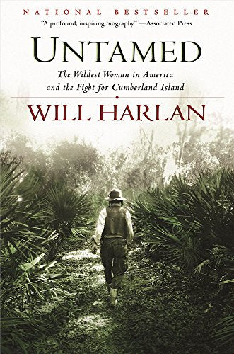 Untamed: The Wildest Woman in America and the Fight for Cumberland Island -- Will Harlan, Paperback