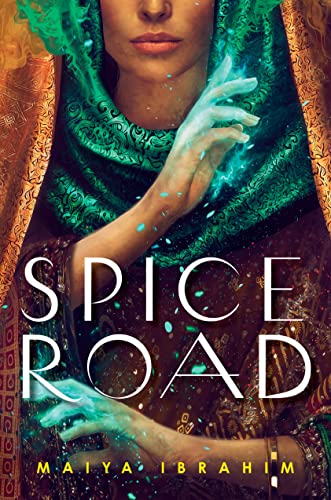 Spice Road -- Maiya Ibrahim - Hardcover