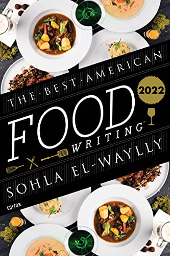 The Best American Food Writing 2022 -- Sohla El-Waylly, Paperback