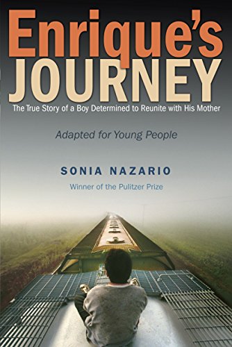 Enrique's Journey: The True Story of a Boy Determined to Reunite with His Mother -- Sonia Nazario, Paperback