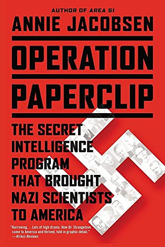 Operation Paperclip: The Secret Intelligence Program That Brought Nazi Scientists to America -- Annie Jacobsen - Paperback