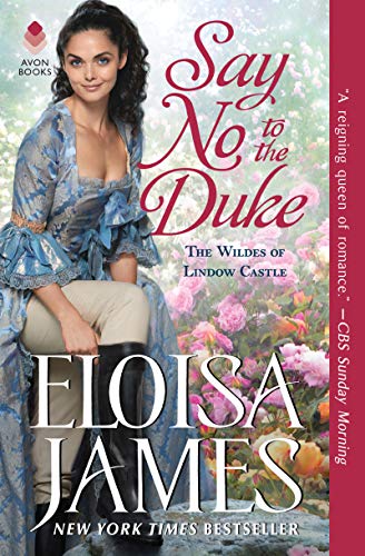 Say No to the Duke: The Wildes of Lindow Castle -- Eloisa James, Paperback