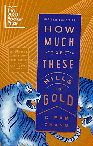 How Much of These Hills Is Gold -- C. Pam Zhang - Paperback