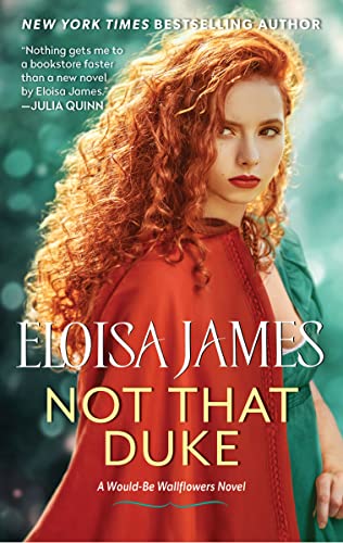 Not That Duke: A Would-Be Wallflowers Novel -- Eloisa James, Paperback